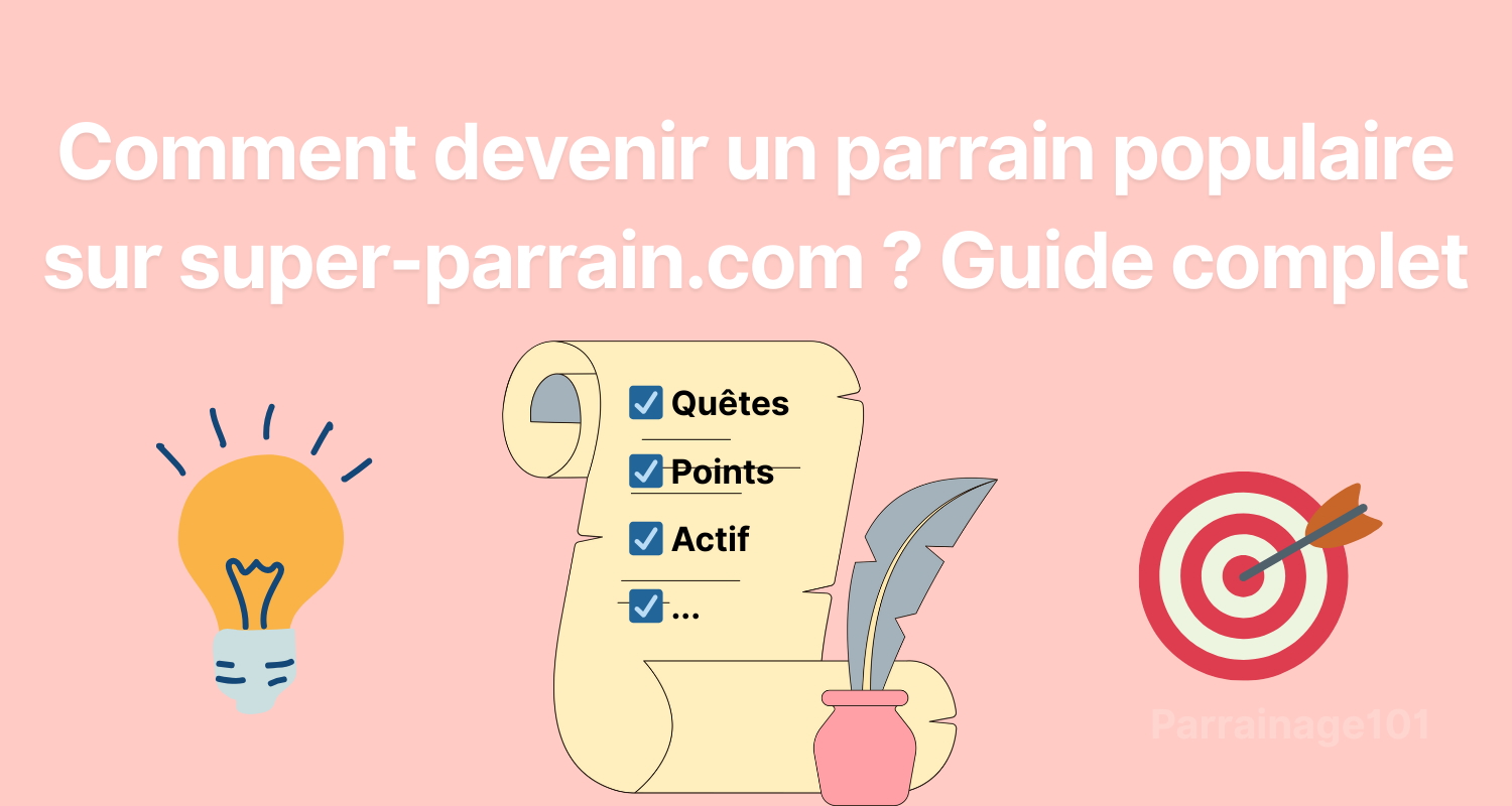 Cover Image for Comment devenir un parrain populaire sur Super-Parrain.com ? Le guide complet